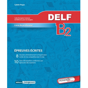 Delf niveau B2 épreuves écrites, livre du professeur