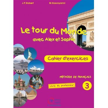 Le tour du Monde avec Alex et Sophie, cahier dexercices du professeur