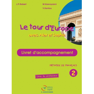 Le tour dEurope avec Alex et Sophie, livret daccompagnement du professeur