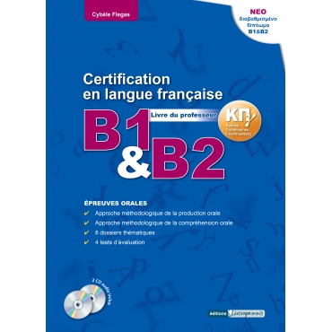 Certification en langue française (KPg) niveau B1 & B2 épreuves orales, livre du professeur